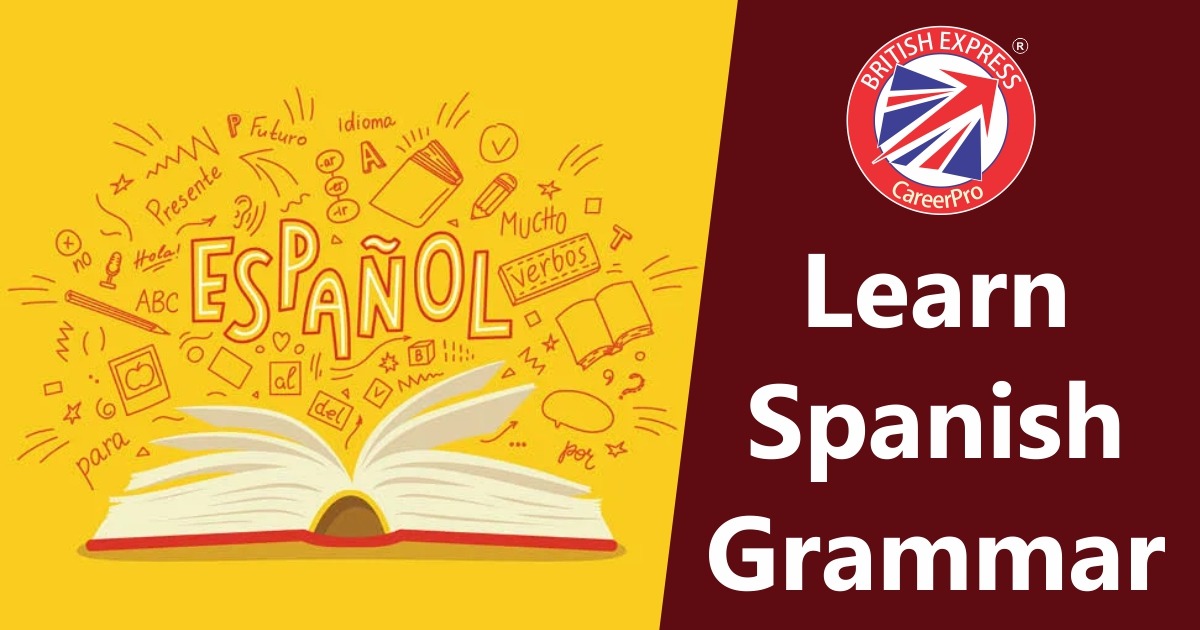 Learning the Grammar of Spanish at British Express